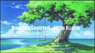 [Nightcore] Amanda Seyfried - little House