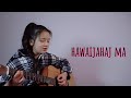 Hawaijahaj | Sajjan Raj Vaidya | Female cover by Rachel Lepcha