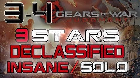Gears of War: Judgment | 3 Stars Declassified | Insane Difficulty Guide/Walkthrough [SOLO] | Act 3-4