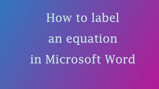 superquick: how to label a microsoft word equation