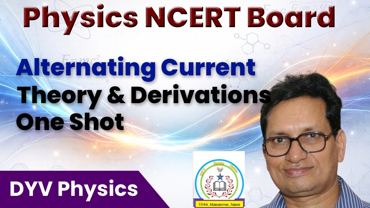 Ch7 Alternating Current NCERT CBSE Board Theory And Derivations One Shot Video 1