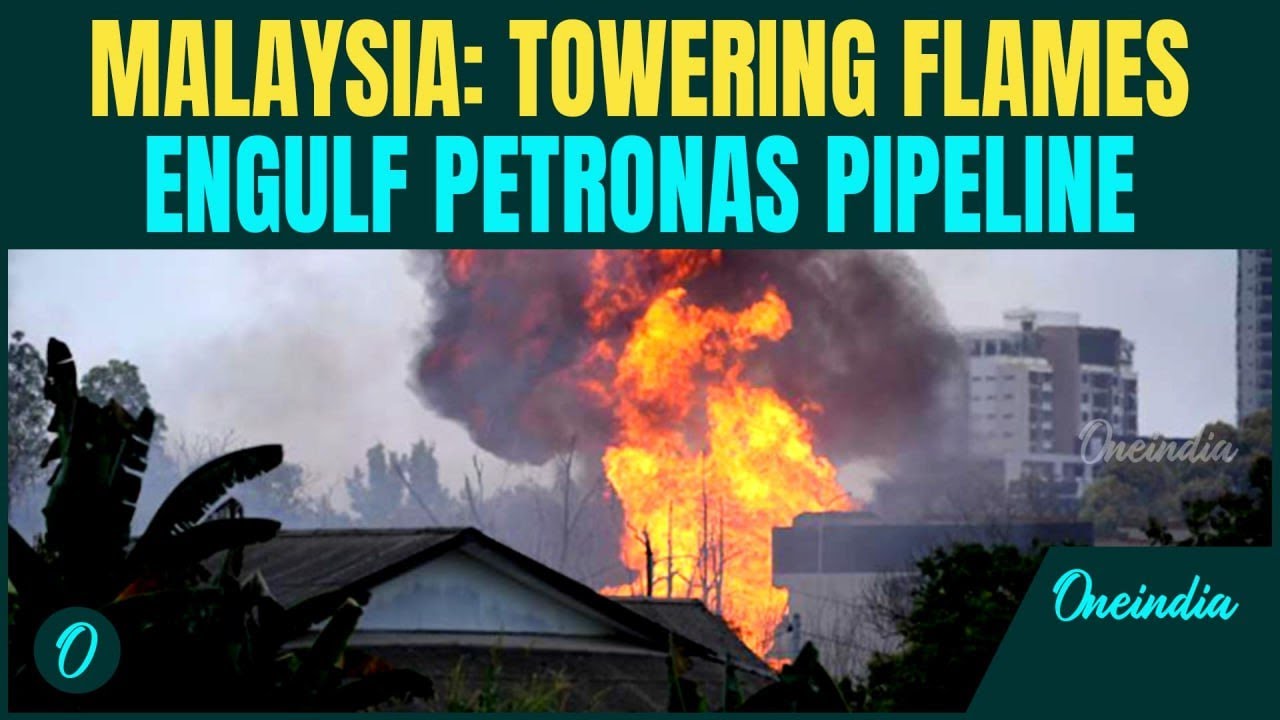 Malaysia: Massive Fire Erupt at Petronas Gas Pipeline in Malaysia, 63 Hospitalized as Blaze Rages On