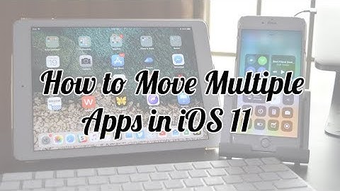 How to Move Multiple Apps in iOS 11 (iPhone & iPad)