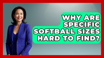 Why Are Specific Softball Sizes Hard To Find? - Softball Basics and Beyond