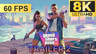 Grand Theft Auto VI (GTA 6) Trailer 2 | 8K 60FPS