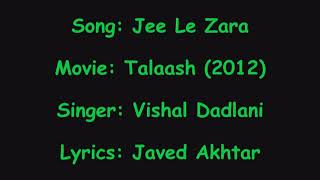 Jee  Le Zaraa(lyrics HD)- Talaash ft. Vishal Dadlani-Aamir Khan Full Song.