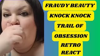 FRAUDY BEAUTY KNOCK KNOCK TRAIL OF OBSESSION RETRO REACT
