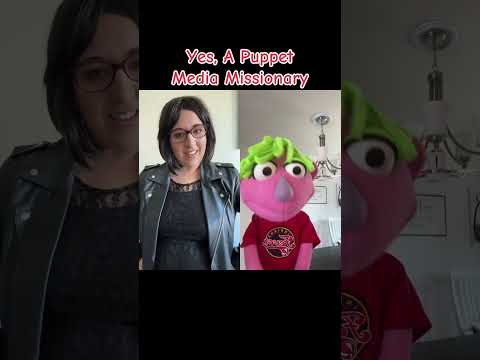 Yes, a Puppet, Media Missionary