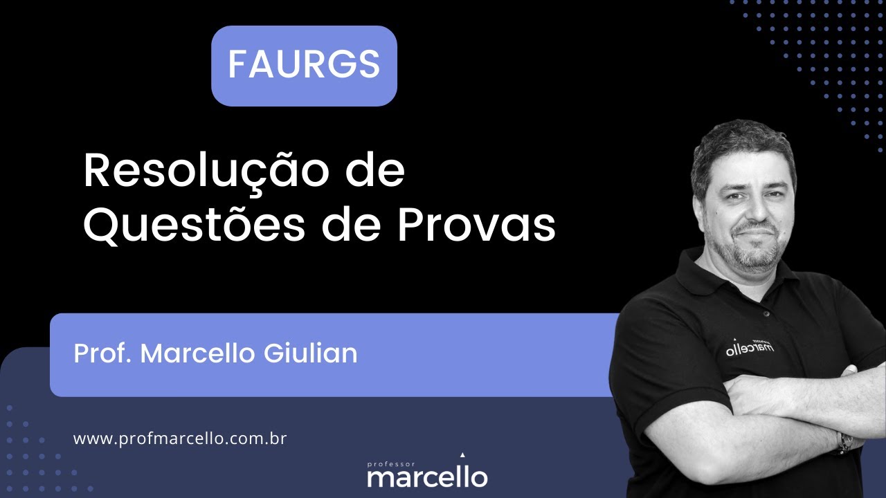 Resolução Questões FAURGS  - Aula 01