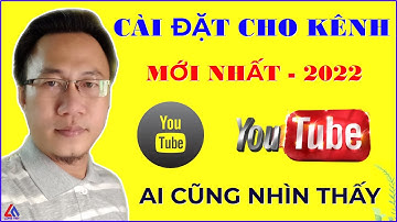 Mẹo Cài Đặt Kênh Youtube Để Nhanh Phát Triển Ngay Trên Điện Thoại