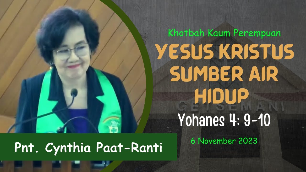 Yesus Kristus Sumber Air Hidup  | Pnt. Cynthia Paat-Ranti | Khotbah #097