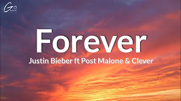 Justin Bieber - Forever (Lyrics) feat. post Malone & Clever