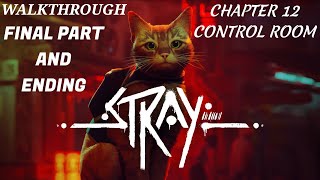 STRAY WALKTHROUGH | Final Part and Ending | Chapter 12 - Control Room