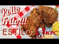 Como Hacer Pollo Frito Estilo Kentucky KFC