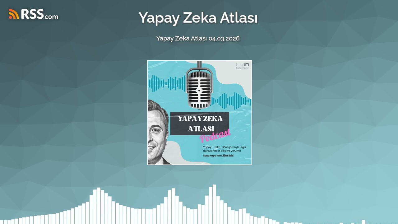 Yapay Zeka Atlası 04.03.2026