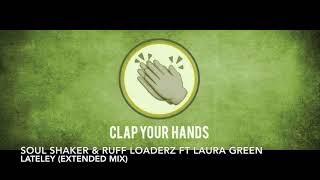 Soul Shaker U0026 Ruff Loaderz Ft Laura Green  Lately extended Mix