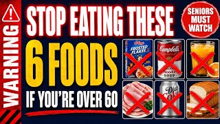 SENIORS, STOP Eating These 6 Foods If You're Over 60 (Your Heart Will Thank You)
