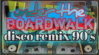 Disco Remix 90's Under The Boardwalk (merah delima versi inggris)