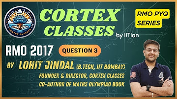 RMO 2017 Q3 Sol | Algebra | Lohit Jindal Sir | Maths Olympiad | RMO