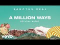 Sanctus Real - A Million Ways (Official Audio)