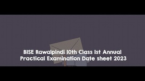 BISE Rawalpindi 10th Class 1st Annual Practical Examination Date sheet 2023