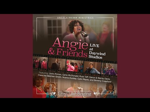 Angela Primm – Angie & Friends, Live At Daywind Studios: I Feel Like ...