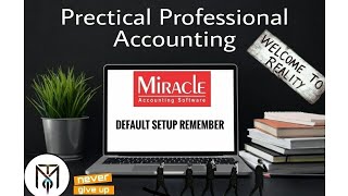 How to remember default setup in miracle accounting software. screenshot 3