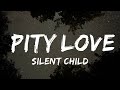 Silent Child - Pity Love (Lyrics)  | Best Vibing Music