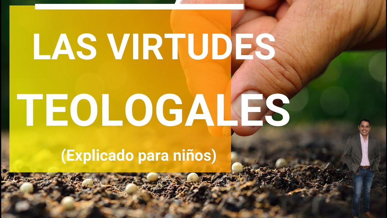 Que son las virtudes teologales? (explicado para niños) YouTube