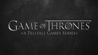 Game of Thrones: A Telltale Games Series. Эпизод 1. Железо изо льда.