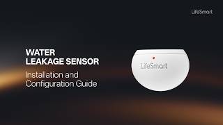 LifeSmart－Water Leak Sensor Configuration & Installation Guide | Smart Home Protection