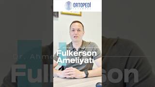 Fulkerson Ameliyatı Nedir? #fulkerson @ortopedicomtr