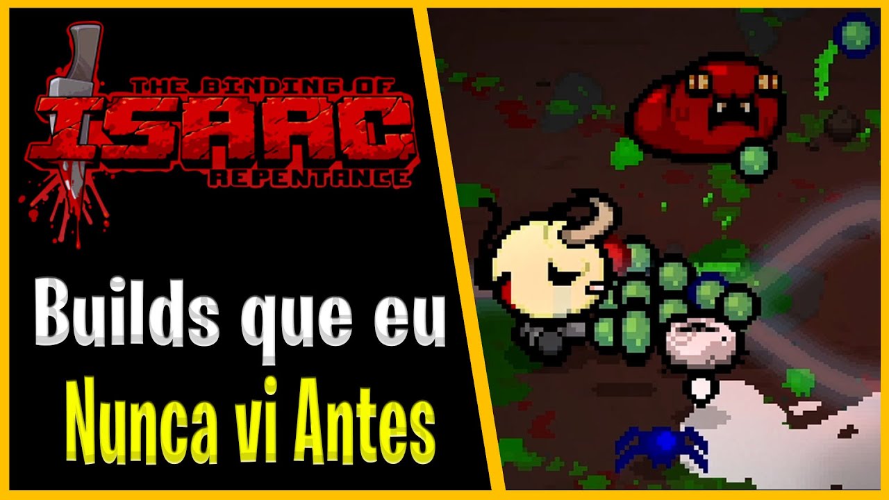 4K DE HORAS E NUNCA FIZ ESSAS BUILDS - The Binding of Isaac Repentance ...