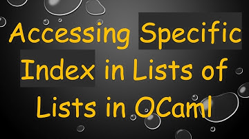 Accessing Specific Index in Lists of Lists in OCaml