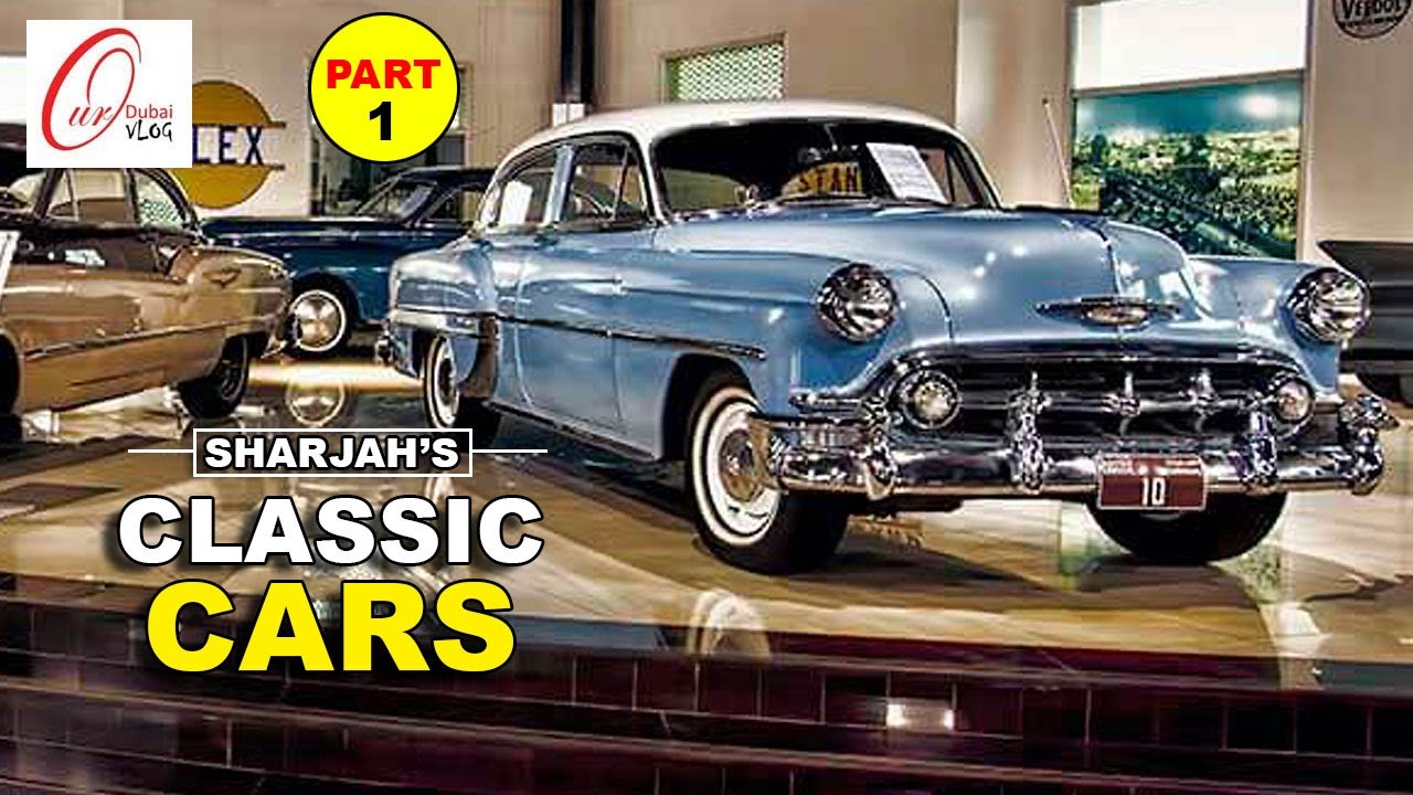 Classic Car Museum near Sharjah Airport | Vintage Classic Cars Sharjah  |  Part 1
