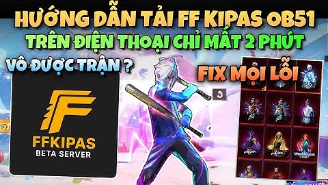 Hướng Dẫn Tải FF Kipas Ob51 - Cách Mod Skin Free Fire Antiban Vô Trận | Cách Tải Xmodz Android Ob51