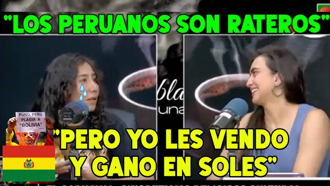 BOLIVIANA DOBLE CARA DICE QUE LOS PERUANOS SON RATEROS, PERO HACE NEGOCIOS CON PERÚ-