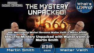 Famous WUP 238 - 666, The Mystery Unpacked with Walter Veith & Martin Smith (Subtitle Indonesia) Profile