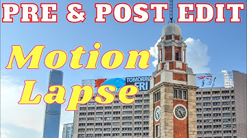 Tsim Sha Tsui Clock Tower, Hong Kong (Pre & Post-edit Motionlapse)