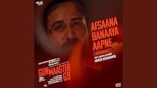 Afsaana Banaaya Aapne (From 'Gun Maaster G9') (Resonance)