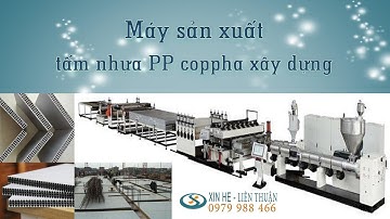 Máy sản xuất tấm nhựa rỗng PP làm cốp pha xây dựng- 0979 988 466