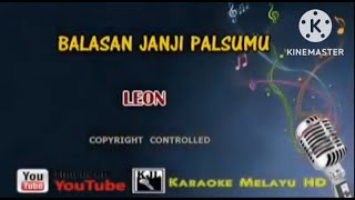 Balasan janji palsu mu - Leon  Karaoke tanpa vokal
