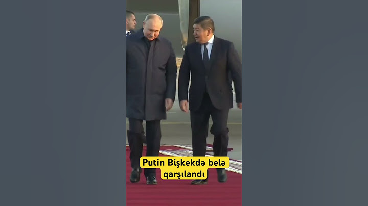 Putin Bişkekdə belə qarşılandı