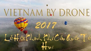 The 2nd International Balloon Fiesta 4k - Lễ hội khinh khí cầu quốc tế Huế lần 2/ Amazing Drone