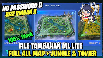 Data Open Full All Map All Grafik + Jungle & Tower All Map | Data Tambahan Ml Lite Patch M4 Terbaru