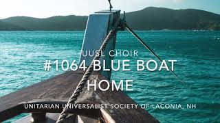 Hymn #1064 - UUSL Choir - Blue Boat Home