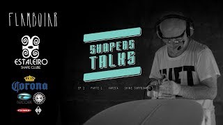 SHAPERS TALKS | KARECA - SHINE SURFBOARDS | EP2 - Parte1 |