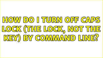 How do I turn off Caps Lock (the lock, not the key) by command line? (4 Solutions!!)