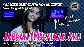 Jangan Tinggalkan Aku - Karaoke Duet Tanpa Vokal Cowok (Imam S Arifin) Cover: Nuri Valeria