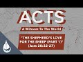 "The Shepherd’s Love for the Sheep (PART 1)" (Acts 20:28-38) - Terry Smith